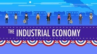 The Industrial Economy Crash Course US History 23 [upl. by Soisinoid369]