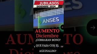 JUBILADOS PENSIONADOS ANSES AUMENTO DICIEMBRE BONO AGUINALDO [upl. by Chandos]