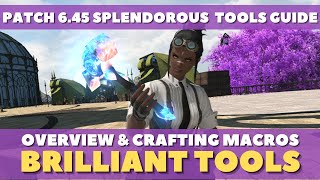 FFXIV Patch 645  Splendorous Crafting Tool Guide Brilliant Tools Crafting Macros and More [upl. by Ray]