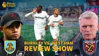 Burnley 1  2 West Ham  Post Match Review [upl. by Calvano]