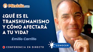 ¿Qué es el Transhumanismo y cómo afectará a tu vida Con Emilio Carrillo [upl. by Paryavi]