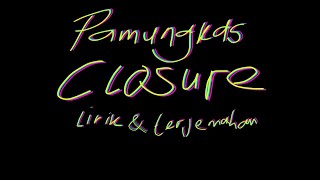 pamungkas closure PAMUNGKAS  CLOSURE unofficial lirik dan terjemahan [upl. by Eiresed257]