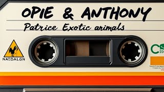 Opie and Anthony tapes  Patrice ONeal quotExotic Animalsquot [upl. by Hasty]