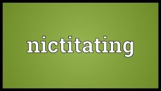 Nictitating Meaning [upl. by Fineman]