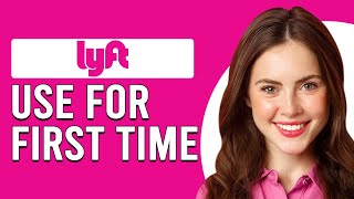 How To Use Lyft For The First Time How To RequestOrder A Ride On Lyft As A Beginner [upl. by Anahsar]