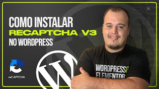 Como instalar o reCaptcha V3 no WordPress com Elementor [upl. by Nickey]