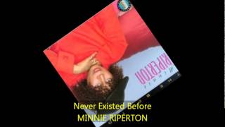 Minnie Riperton  NEVER EXISTED BEFORE [upl. by Anuska]