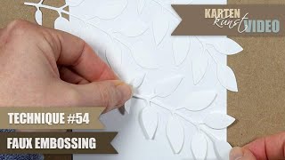 KartenKunst Technique 54 Faux Embossing [upl. by Ney]