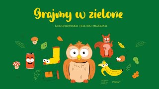 TEATR MOZAIKA  GRAJMY W ZIELONE [upl. by Nawek509]