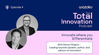 Innovate where you Differentiate with Steven Shapiro [upl. by Herrmann]