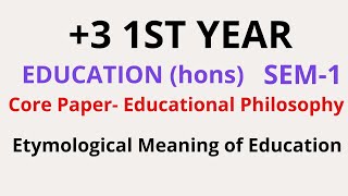 etymological meaning of education 3 1st year 1 semester educational philosophy [upl. by Sulienroc769]