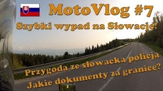 MotoVlog 7 Wypad na Słowację  Słowacka policja  Jakie dokumenty za granicę XJ600NGoPro Hero2 [upl. by Donni]