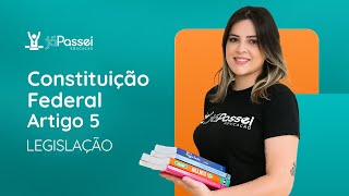 Constituição Federal  Artigo 5  JáPassei Educação  Concursos Públicos Pedagógicos 📚 [upl. by Ronyam]