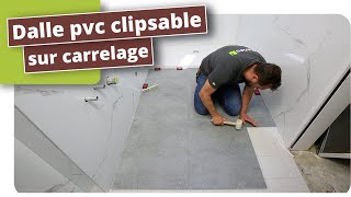 Dalle pvc clipsable sur carrelage [upl. by Peterus]