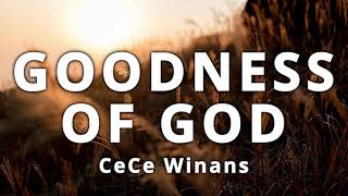 Goodness of God  CeCe Winans LYRICS [upl. by Nolly]