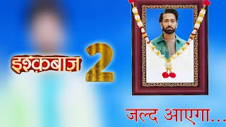 Ishqbaaz Season 2 New Updates amp Official Release Date for 2024 Revealed  Nakuul Mehta New Show [upl. by Arabeila]