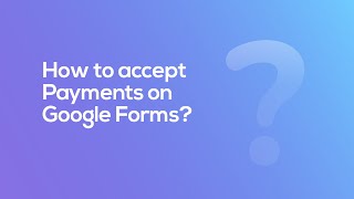 How to Add Payment to Google Form AcceptCollect Payments using StripePaypal [upl. by Nelyag906]