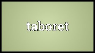 Taboret Meaning [upl. by Ataga]