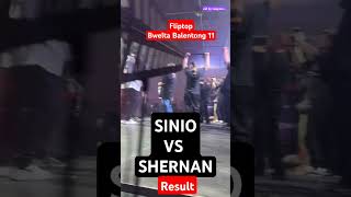 SINIO VS SHERNAN RESULT FLIPTOP BWELTABALENTONG11 [upl. by Anirpas]