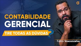 TUDO O QUE VOCÊ PRECISA SABER SOBRE CONTABILIDADE GERENCIAL [upl. by Tu]