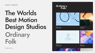 Ordinary Folk — The Worlds Best Motion Design Studios 1 [upl. by Eppes]