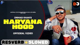 Haryana Hood Lofi SLOWEDRESVERB Irshad Khan  Desi Balak Gama Ke  2024 [upl. by Marjie]