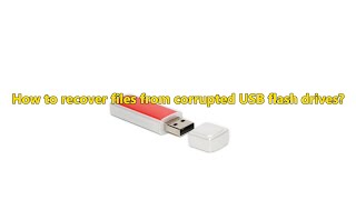 How to recover files from corrupted USB flash drives [upl. by Uird]