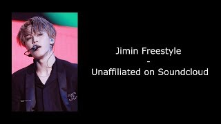 Jimin Freestyle  Unaffiliated LYRICS [upl. by Benyamin636]