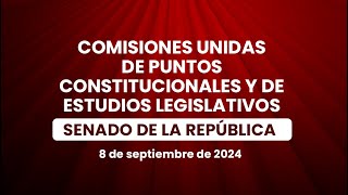 🔴 ReformaJudicial Comisiones Unidas de Puntos Constitucionales y Estudios Legislativos del Senado [upl. by Wilson]