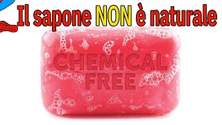 Il sapone NON è NATURALE [upl. by Okubo]