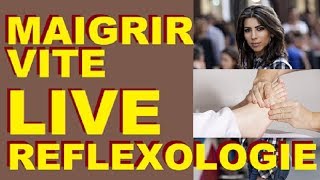 COMMENT MAIGRIR VITE  LIVE SPECIAL MINCEUR AVEC LA REFLEXOLOGIE PLANTAIRE [upl. by Burny]