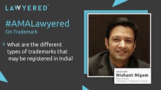 Different types of trademarks that may be registered in India by Adv Nishant Nigam AMALawyered [upl. by Ivan]