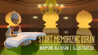 Start Memorizing Quran  illustrated  Nouman Ali Khan [upl. by Lenuahs]