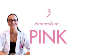 3 domande in Pink  Dottoressa Giada Pozzi [upl. by Eidua]