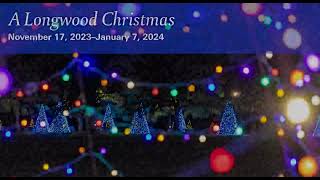 A Longwood Christmas 2023 Know Before you Go [upl. by Dyal391]