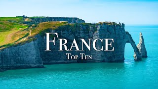 Top 10 Places To Visit In France  4K Travel Guide [upl. by Ojela31]