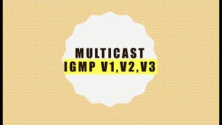 Multicast IGMP Protocol version 1 2 amp3 [upl. by Enois]