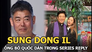 Sung Dong Il  Nam diễn viên vô danh 8 năm trở thành ông bố quốc dân trong series Reply [upl. by Mair865]