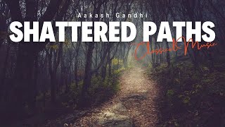 Shattered Paths [upl. by Ybbob]