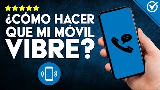 Cómo Hacer que mi CELULAR VIBRE  Activar la Vibración en tu Móvil y Personalizar Alertas 📱 [upl. by Ahsien18]