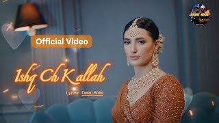 Ishq Ch Kallah Official Video  Romantic New Punjabi Song 2024  Deep Saini  Saini Bros [upl. by Ellicul]