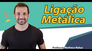 Aula 3  Ligação Metálica [upl. by Voccola]