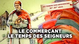 Le commerçant  Sur nos traces le temps des seigneurs  Documentaire complet  S02E14 [upl. by Ziladnerb]