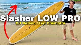 Slasher LOW PRO Longboard Review  CJ Nelson X Ian Chisholm  The Sunday Glide 159 [upl. by Emmett]