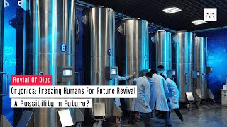 Freezing For Future How Cryonics Procedure Could Finally Make Immortality Make Immortality Possible [upl. by Coreen639]