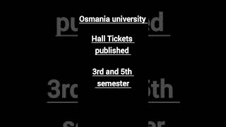 Osmania university update 3rd and 5th semester hall tickets released [upl. by Eilagam]