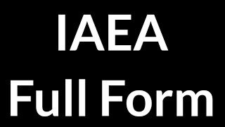 IAEA Full Form  IAEA  Full Form  IAEA Meaning [upl. by Verneuil]