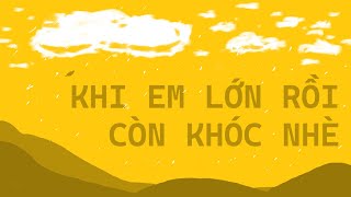 KHI EM LỚN RỒI CÒN KHÓC NHÈ ft Touni [upl. by Mossolb673]