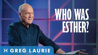 ALL About Esther With Greg Laurie [upl. by Ayhdnas]