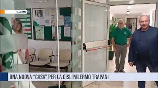 Una nuova “casa” per la Cisl Palermo Trapani [upl. by Notgnilliw]